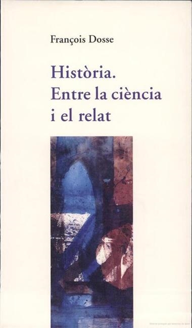 HISTORIA ENTRE LA CIENCIA I EL RELAT | 9788437051376 | DOSSE, FRANÇOIS