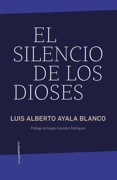 El silencio de los dioses | 9786078895724 | LUIS ALBERTO AYALA BLANCO