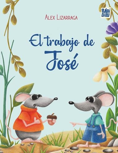 El trabajo de Jose | 9791387982232 | ALEX LIZARRAGA