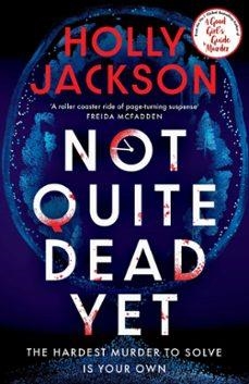 NOT QUITE DEAD YET | 9780241753699 | HOLLY JACKSON