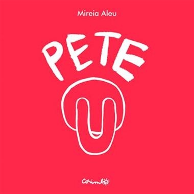Pete | 9788484706953 | Mireia Aleu