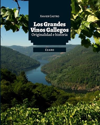 LOS GRANDES VINOS GALLEGOS | 9788412942224 | XAVIER CASTRO PEREZ