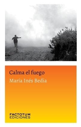 Calma el fuego | 9789874198716 | MARIA INES BEDIA