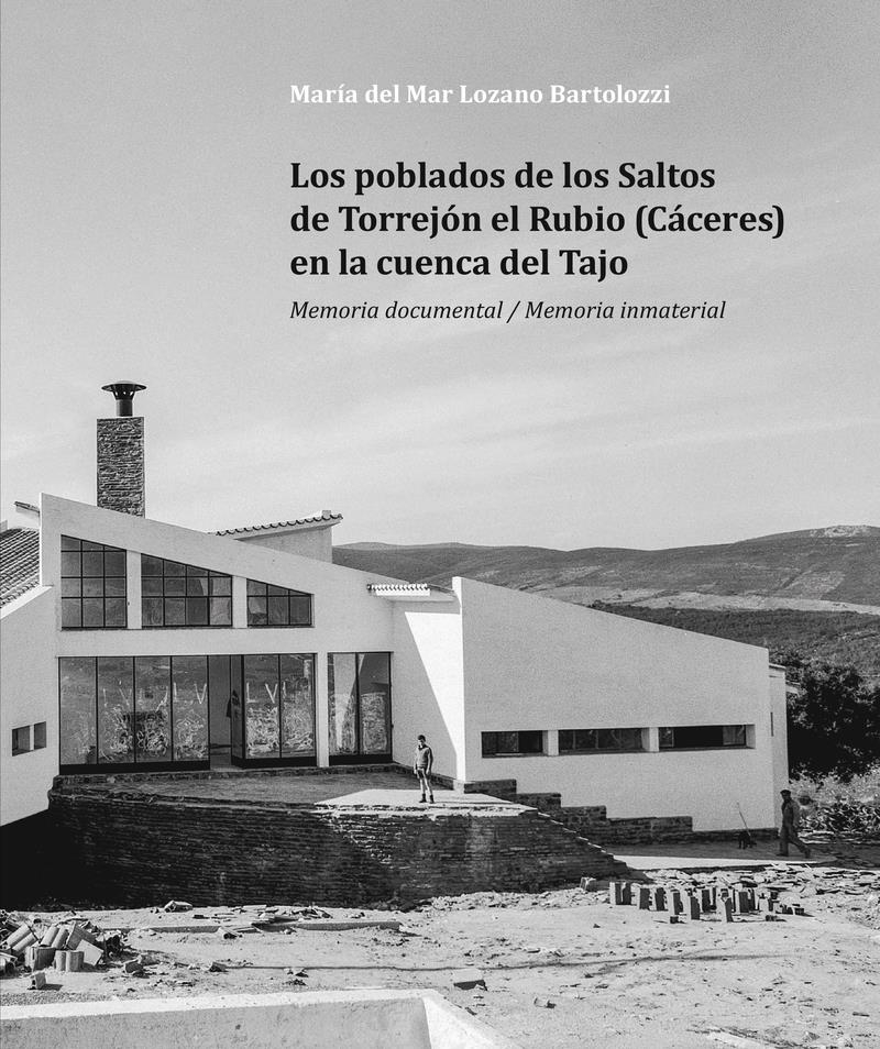 Los poblados de los Saltos de Torrejon el Rubio en la cuenca | 9788409679232 | MARIA DEL MAR LOZANO BARTOLOZZI