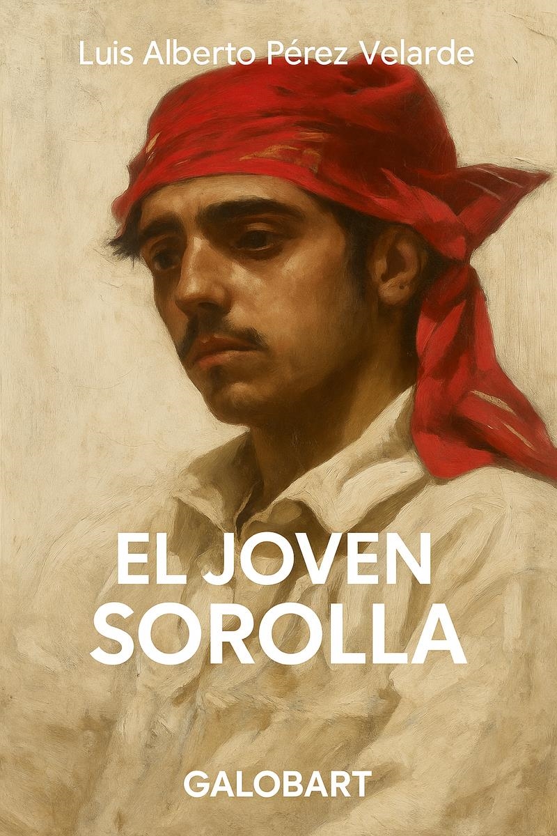 EL JOVEN SOROLLA | 9791399040531 | LUIS ALBERTO PEREZ VELARDE