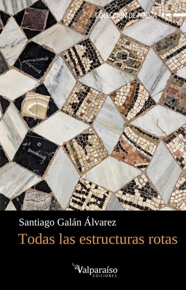 Todas las estructuras rotas | 9791388007163 | SANTIAGO GALAN ALVAREZ