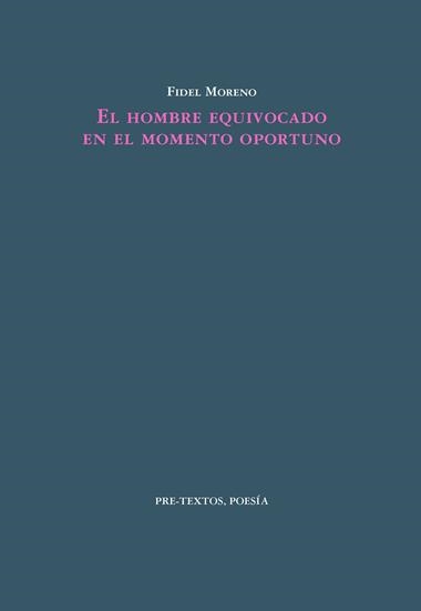 El Hombre equivocado en el momento oportuno | 9788410309869 | Fidel Moreno