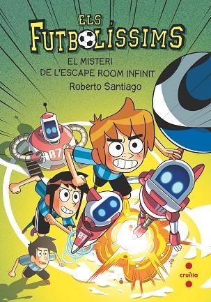 ELS FUTBOLISSIMS 28 EL MISTERI DE L'ESCAPE ROOM INFINIT | 9788466159852 | ROBERTO SANTIAGO