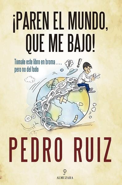 PAREN EL MUNDO, QUE ME BAJO! | 9788410529687 | PEDRO RUIZ