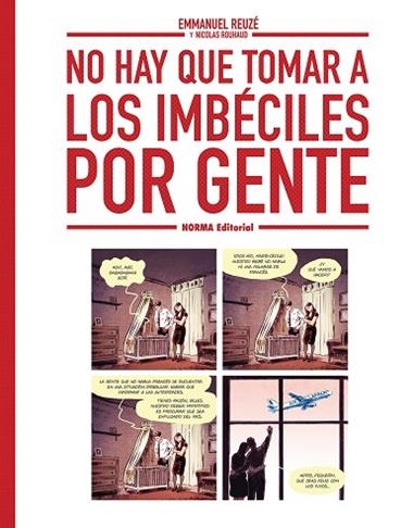 NO HAY QUE TOMAR A LOS IMBECILES POR GENTE | 9788467980004 | EMMANUEL REUZE & NICOLAS RUHAUD