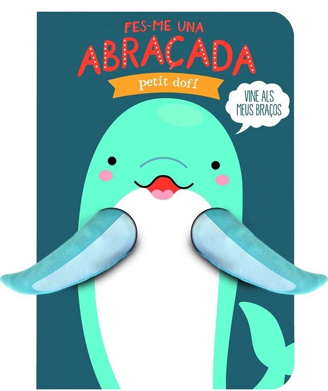 FES-ME UNA ABRAÇADA PETIT DOFI | 9791399049695 | IMAGEBOOKS