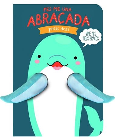 FES-ME UNA ABRAÇADA PETIT DOFI | 9791399049695 | IMAGEBOOKS