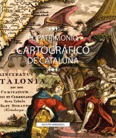 EL PATRIMONIO CARTOGRAFICO DE CATALUÑA | 9791387658380 | AGUSTIN HERNANDO