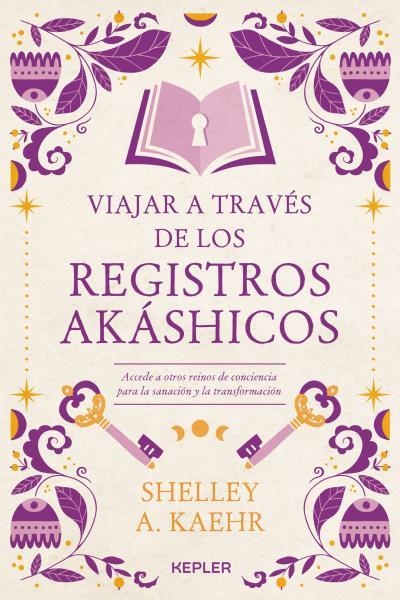 VIAJAR A TRAVÉS DE LOS REGISTROS AKASHICOS | 9788416344963 | SHELLEY A. KAEHR