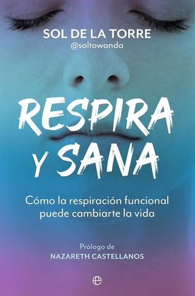 RESPIRA Y SANA | 9788410940499 | SOL DE LA TORRE