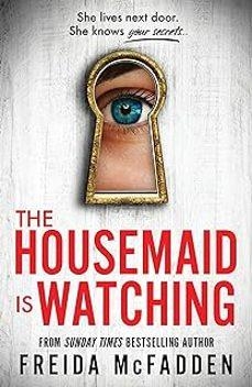 THE HOUSEMAID 03 THE HOUSEMAID IS WATCHING | 9781464223310 | FREIDA MCFADDEN