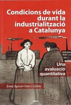 CONDICIONS DE VIDA DURANT LA INDUSTRIALITZACIO A CATALUNYA | 9791387701062 | JOSEP IGNASI OMS LLOHIS