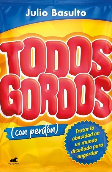 TODOS GORDOS CON PERDON | 9788494898372 | JULIO BASULTO