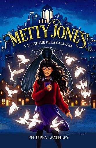 METTY JONES Y EL TATUAJE DE LA CALAVERA | 9788414340776 | PHILIPPA LEATHLEY