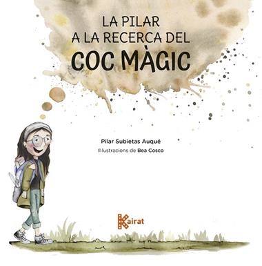 LA PILAR A LA RECERCA DEL COC MAGIC | 9788419476548 | PILAR SUBIETAS