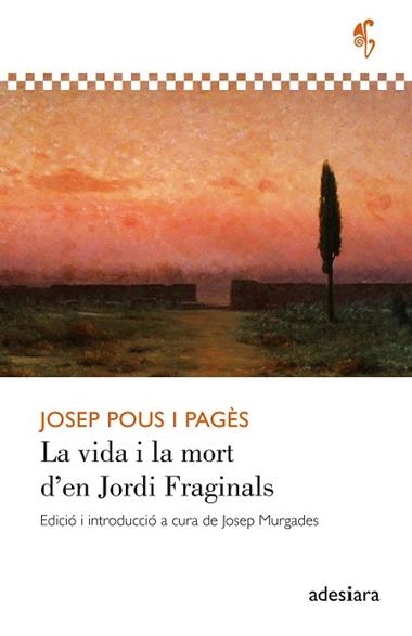LA VIDA I LA MORT D'EN JORDI FRAGINALS | 9788419908407 | JOSEP POUS I PAGES