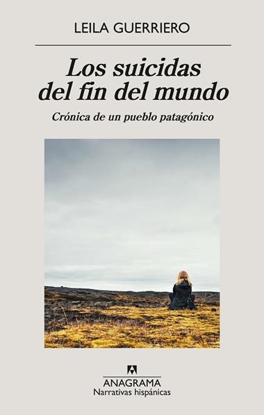LOS SUICIDAS DEL FIN DEL MUNDO | 9788433948892 | LEILA GUERRIERO