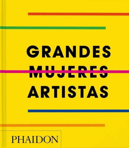 Grandes Mujeres Artistas | 9781837291625 | EDITORES PHAIDON & REBECCA MORRILL