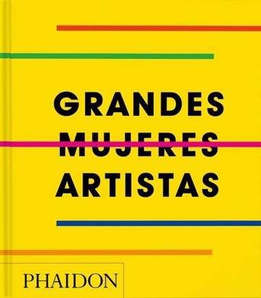 Grandes Mujeres Artistas | 9781837291625 | EDITORES PHAIDON & REBECCA MORRILL