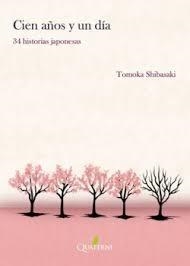 CIEN AÑOS Y UN DIA 34 historias japonesas | 9788412972276 | TOMOKA SHIBASAKI