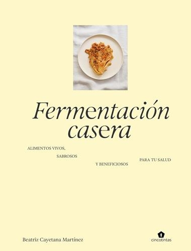 Fermentacion casera | 9788419043672 | BEATRIZ CAYETANA