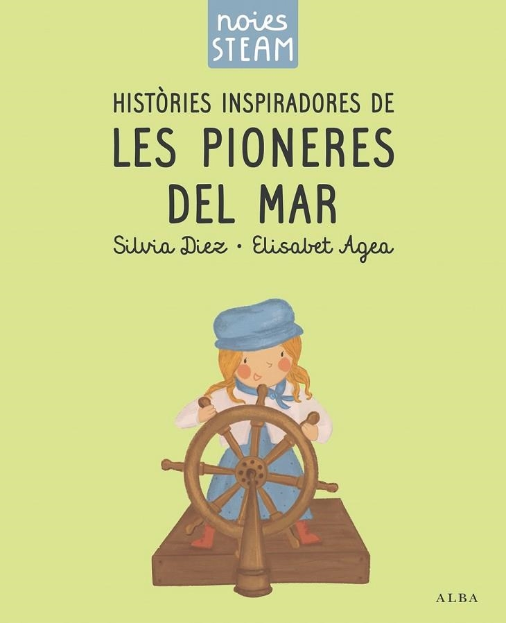 Histories inspiradores de les pioneres del mar | 9788411782401 | Silvia Diez & Elisabet Agea