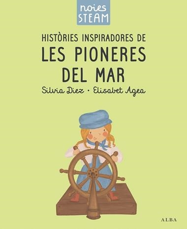Histories inspiradores de les pioneres del mar | 9788411782401 | Silvia Diez & Elisabet Agea