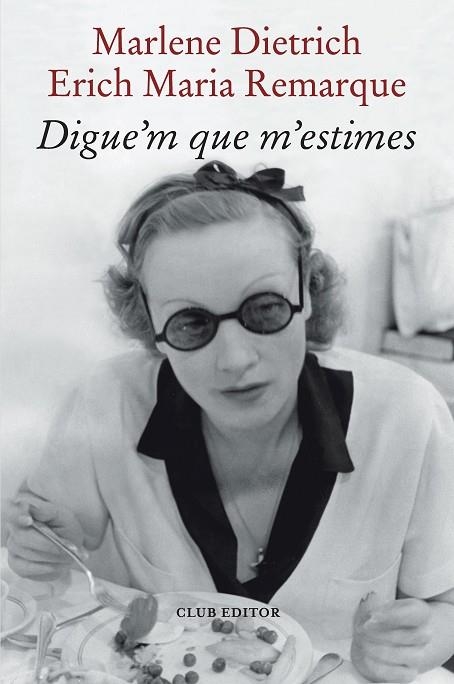 Digue'm que m'estimes | 9788473294898 | Marlene Dietrich & Enrich Maria Remarque