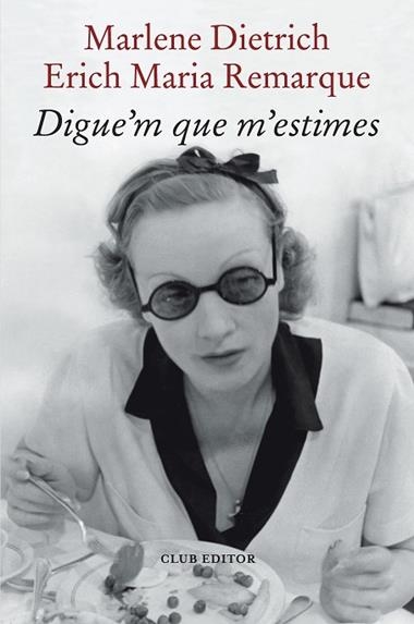 Digue'm que m'estimes | 9788473294898 | Marlene Dietrich & Enrich Maria Remarque