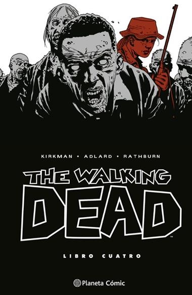 THE WALKING DEAD 04 | 9788410471160 | KIRKMAN & ADLARD & RATHBURN