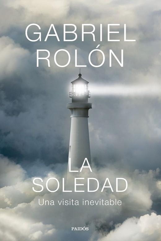 LA SOLEDAD UNA VISITA INEVITABLE | 9788449344770 | GABRIEL ROLON