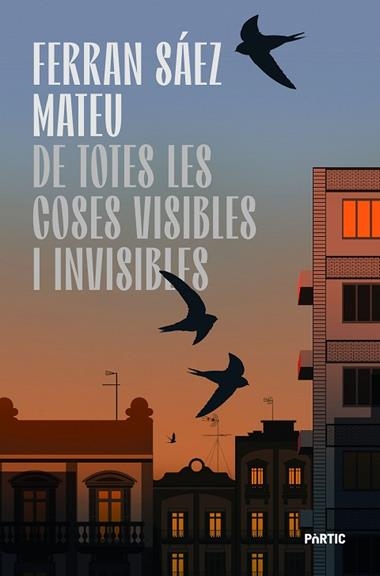 DE TOTES LES COSES VISIBLES I INVISIBLES | 9788498096224 | FERRAN SAEZ MATEU