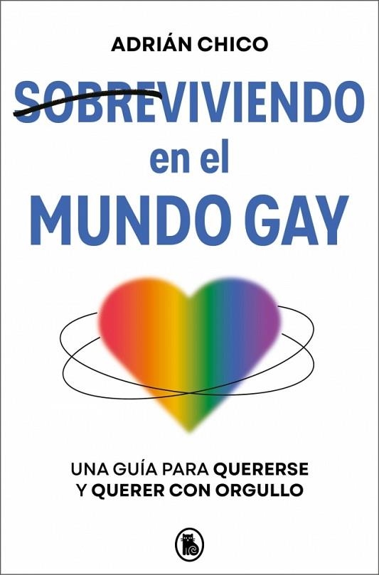 SOBREVIVIENDO EN EL MUNDO GAY | 9788402431226 | ADRIAN CHICO (@ITSADRIANCHICO)
