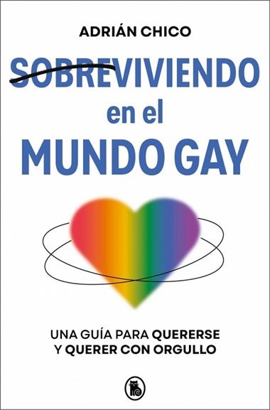 SOBREVIVIENDO EN EL MUNDO GAY | 9788402431226 | ADRIAN CHICO (@ITSADRIANCHICO)