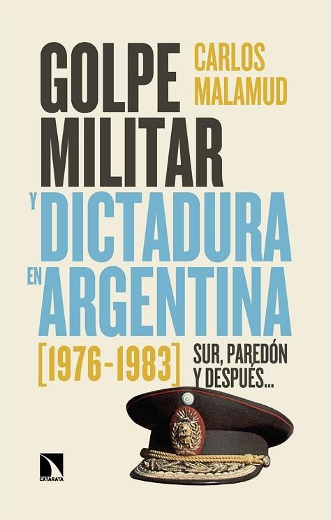 Golpe militar y dictadura en Argentina 1976 1983 | 9788410675032 | CARLOS MALAMUD