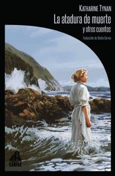 La atadura de muerte y otros cuentos | 9791399008616 | KATHARINE TYNAN