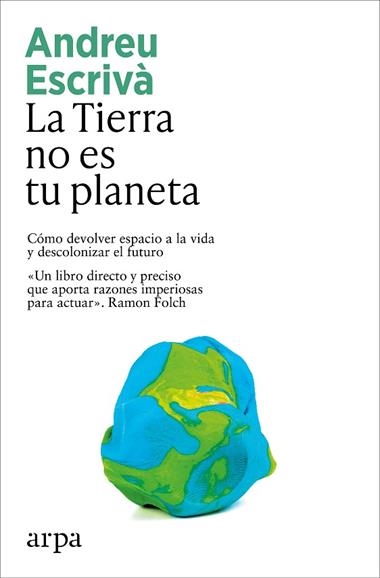 La Tierra no es tu planeta | 9791387833336 | Andreu Escriva