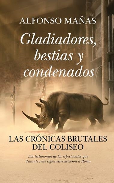 GLADIADORES BESTIAS Y CONDENADOS | 9791370201661 | ALFONSO MAÑAS