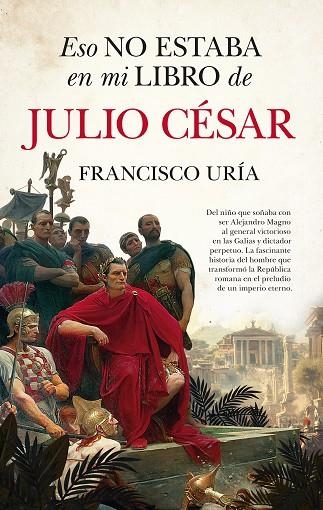 ESO NO ESTABA EN MI LIBRO DE JULIO CESAR | 9791370201852 | FRANCISCO URIA