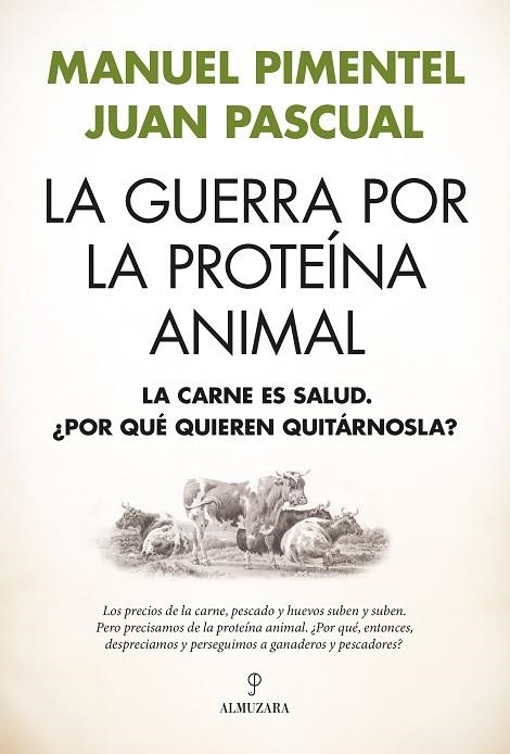 LA GUERRA POR LA PROTEINA ANIMAL | 9791370201807 | MANUEL PIMENTEL & JUAN PASCUAL BEITIA
