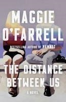 THE DISTANCE BETWEEN US | 9780593687963 | MAGGIE O'FARRELL