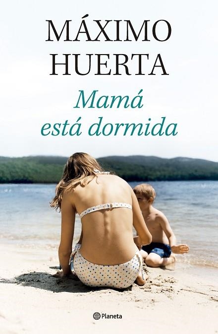 MAMA ESTA DORMIDA | 9788408314134 | MAXIMO HUERTA