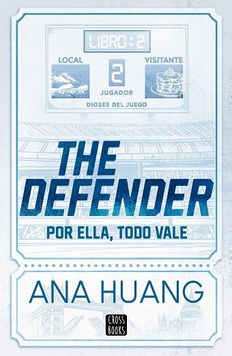 DIOSES DEL JUEGO 02 THE DEFENDER POR ELLA TODO VALE | 9788408312956 | ANA HUANG