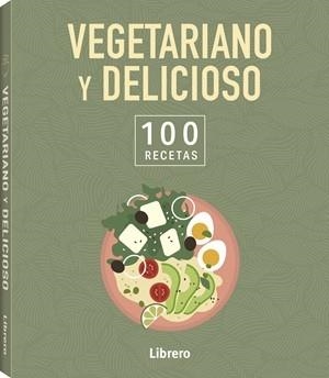 100 RECETAS VEGETARIANO Y DELICIOSO | 9789464992113 | VVAA
