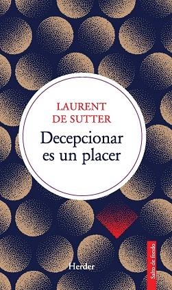 DECEPCIONAR ES UN PLACER | 9788425452062 | LAURENT DE SUTTER